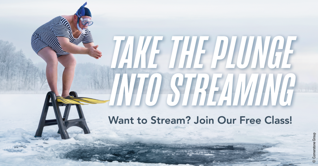 Take the Plunge Into Streaming